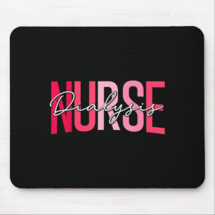 Funny dialysis nurse nephrology nursing day and mouse pad
