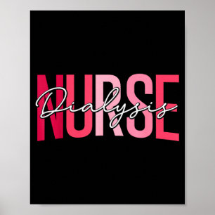 Funny Dialysis Nurse Nephrology Nursing Day and Poster