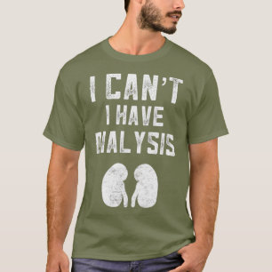 Funny Dialysis Patient Gifts Kidney Nurse Gifts T-Shirt