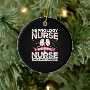 Funny Dialysis Quotes - Nephrology Nurse Like Ceramic Ornament