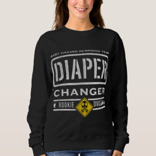 Funny Diaper Changer Duty - expecting baby New Dad Sweatshirt