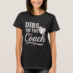 Funny Dibs On The Coach Sell Heart Cute Mothers Da T-Shirt