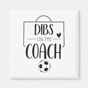 Funny Dibs On The Coach Soccer Ll Wife Women Coach Magnet