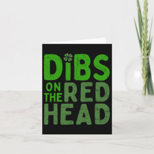 Funny Dibs On The Redhead For St Patricks Day Part Card
