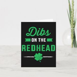 Funny Dibs On The Redhead For St Patricks Day Part Card