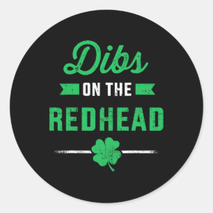 Funny Dibs On The Redhead For St Patricks Day Part Classic Round Sticker
