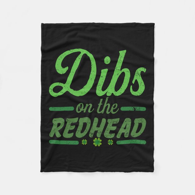 Funny Dibs On The Redhead For St Patricks Day Part Fleece Blanket (Front)