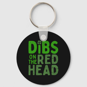 Funny Dibs On The Redhead For St Patricks Day Part Key Ring