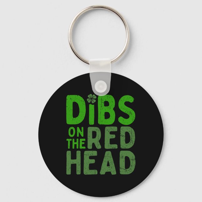 Funny Dibs On The Redhead For St Patricks Day Part Key Ring (Front)