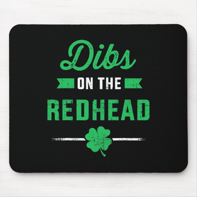 Funny Dibs On The Redhead For St Patricks Day Part Mouse Pad (Front)