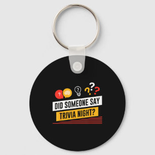 Funny Did Someone Say Trivia Night _ Pub Quiz _ Tr Key Ring