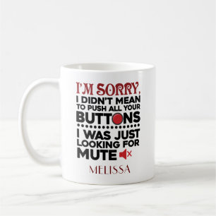 Funny Didn't Mean To Push Your Buttons Birthday Coffee Mug