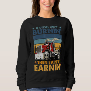 Funny Diesel Trucker Big Rig Semi Trailer Truck Dr Sweatshirt