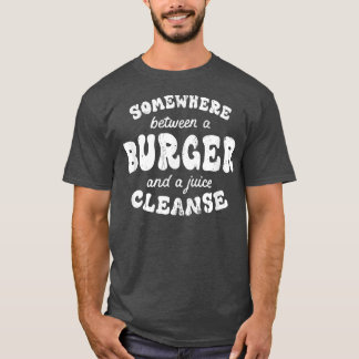 Funny Diet Burger and a Juice Cleanse Funny Hambur T-Shirt