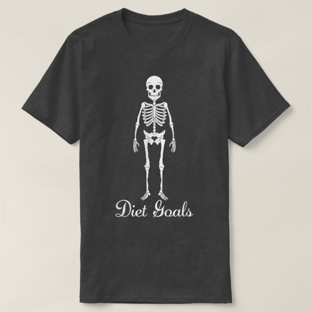 Funny Diet Goals, Skeleton Diet Goals  T-Shirt (Design Front)