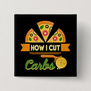 Funny Diet Humour - How I Cut Carbs - Pizza 15 Cm Square Badge