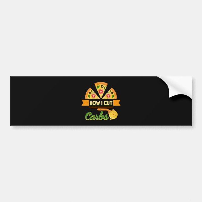Funny Diet Humour - How I Cut Carbs - Pizza Novelt Bumper Sticker (Front)