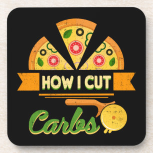 Funny Diet Humour - How I Cut Carbs - Pizza Novelt Coaster