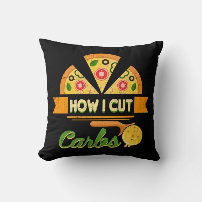 Funny Diet Humour - How I Cut Carbs - Pizza Novelt Cushion (Front)
