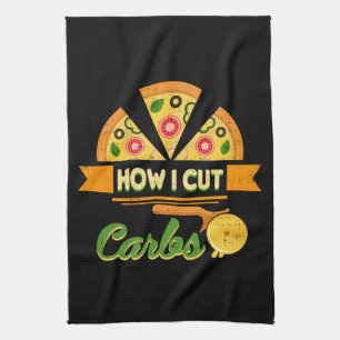 Funny Diet Humour - How I Cut Carbs - Pizza Novelt Tea Towel