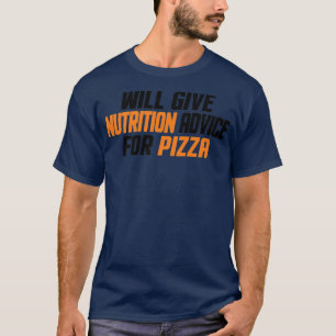 Funny, Dietician, Will Give Nutrition Advice For P T-Shirt