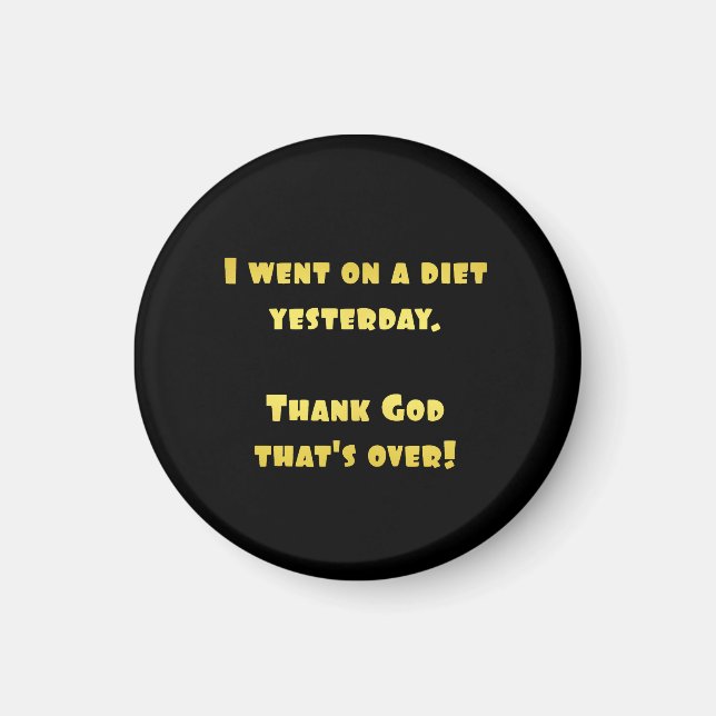 Funny Dieting Joke Magnet (Front)