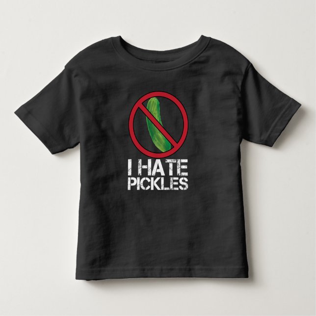 Funny Dill Cucumber Hater Humor I Hate Pickles Toddler T-Shirt (Front)