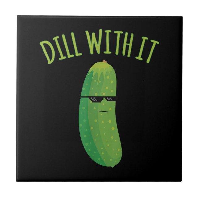 Funny Dill with It Pickle Pun Ceramic Tile (Front)