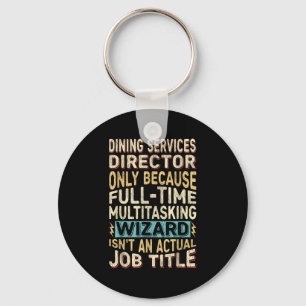 Funny Dining Services Director Multitasking Wizard Key Ring