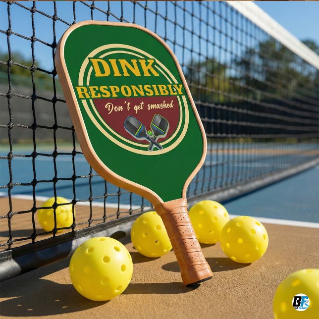 Funny Dink Responsibly Don't Get Smashed Green Pickleball Paddle (Creator Uploaded)