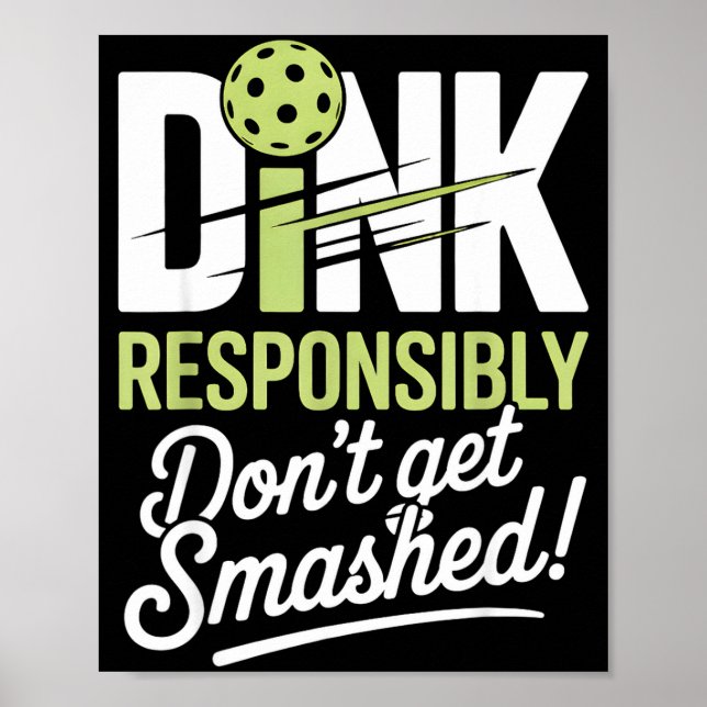 Funny dink responsibly don't get smashed picklebal poster (Front)