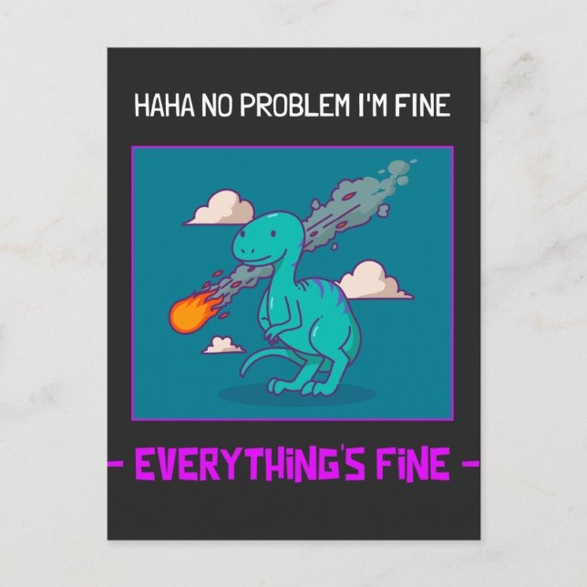 Funny Dinosaur Asteroid Everything's Fine Postcard (Front)