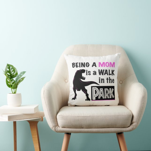 Funny Dinosaur Being A Mum is a Walk in the Park Cushion (Chair)