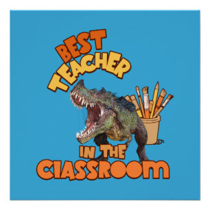 Funny Dinosaur Best Teacher in the Classroom Poster