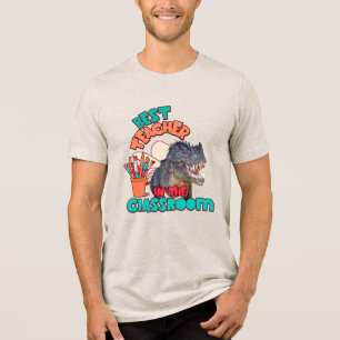 Funny Dinosaur Best Teacher in the Classroom Tri-Blend Shirt