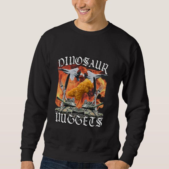 Funny Dinosaur Chicken Nugget Bootleg Hardcore Fla Sweatshirt (Front)