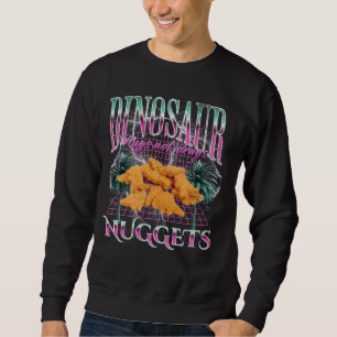 Funny Dinosaur Chicken Nugget Meme Bootleg 90s Str Sweatshirt