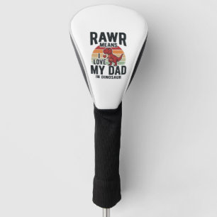 Funny Dinosaur Dad RAWR Vintage Shirt Design_1 Golf Head Cover