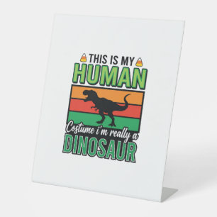 Funny Dinosaur Human Costume Halloween Pedestal Sign