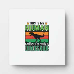 Funny Dinosaur Human Costume Halloween Plaque