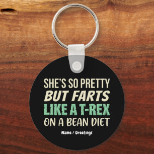 Funny Dinosaur Quote She’s So Pretty But Farts Key Ring