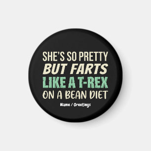 Funny Dinosaur Quote She’s So Pretty But Farts Magnet