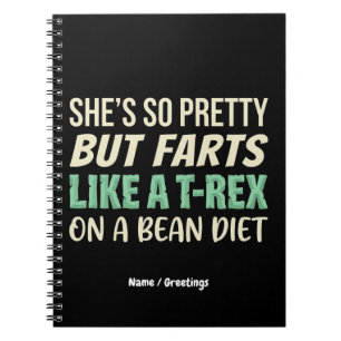Funny Dinosaur Quote She’s So Pretty But Farts Notebook