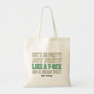 Funny Dinosaur Quote She’s So Pretty But Farts Tote Bag