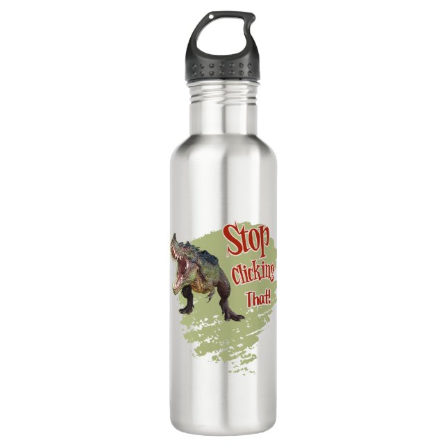 Funny Dinosaur Stop Clicking 710 Ml Water Bottle (Front)