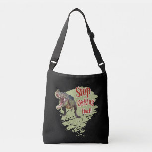 Funny Dinosaur Stop Clicking Crossbody Bag