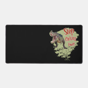 Funny Dinosaur Stop Clicking Desk Mat