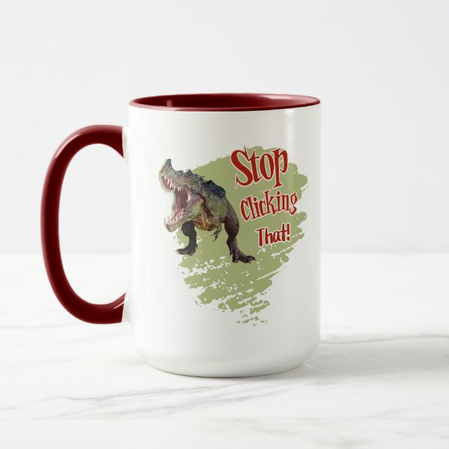 Funny Dinosaur Stop Clicking Mug (Left)