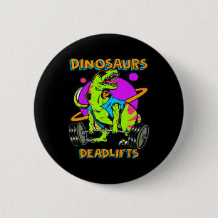 Funny Dinosaurs And Deadlifts Weightlifting Bodybu 6 Cm Round Badge