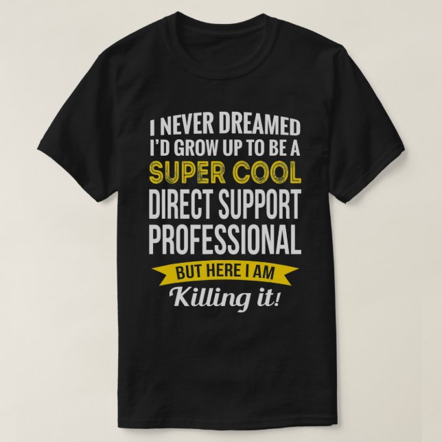 Funny Direct Support Professional Appreciation Gif T-Shirt (Design Front)
